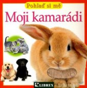 kniha Moji kamarádi, Librex 2007