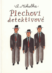 kniha Plechoví detektivové, Akademické nakladatelství CERM 2011