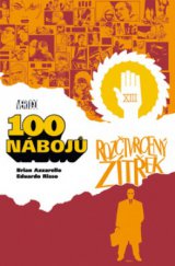 kniha 100 nábojů 4. - Rozčtvrcený zítřek, BB/art 2011