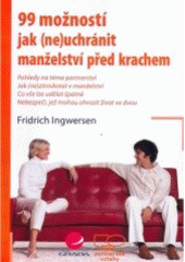 kniha 99 možností jak (ne)uchránit manželství před krachem, Grada 2007