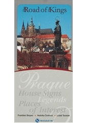 kniha The Road of the Kings Prague legends, house signs, places of interest, Nucleus HK 2004