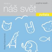 kniha Náš svět: Zvířata, Albatros 2017