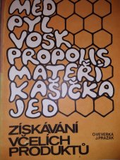 kniha Získávání včelích produktů, Český svaz včelařů v Zemědělském nakladatelství Brázda 1991
