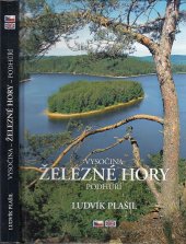 kniha Železné hory Vysočina : podhůří = The Iron Mountains : the Czech-Moravian Highlands : the Foothills, L. Plašil 2007