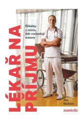 kniha Lékař na příjmu Příběhy z místa, kde rozhodují minuty, nastole 2026