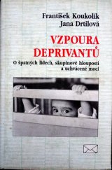 kniha Vzpoura deprivantů o špatných lidech, skupinové hlouposti a uchvácené moci, Makropulos 1996