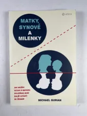 kniha Matky, synové a milenky Jak mužův vztah s matkou ovlivňuje jeho další vztahy se ženami , Grada Publishing a.s. 2018