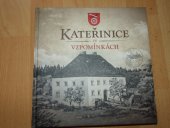 kniha Kateřinice  ve vzpomínkách, Obecní úřad Kateřinice 2018
