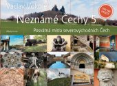 kniha Neznámé Čechy 5. - Posvátná místa severovýchodních Čech, Mladá fronta 2013
