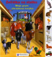 kniha Zvířátka na statku moje první obrázková knížka, Svojtka & Co. 2005