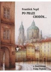 kniha Po Praze chodím- [kapitoly o staropražských vinárnách], Svatošovo nakladatelství 2001