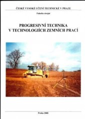 kniha Progresivní technika v technologiích zemních prací, ČVUT 2008