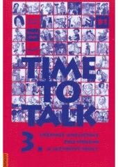 kniha Time to Talk 3. učebnice angličtiny pro střední a jazykové školy, Polyglot 2007