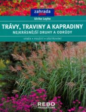 kniha Trávy, traviny a kapradiny nejkrásnější druhy a odrůdy : výběr, použití, ošetřování, Rebo 2004