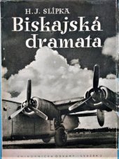 kniha Biskajská dramata [deset reportáží z bojové činnosti 311. čs. bombardovací peruti z let 1943 a 1944], Orbis 1945