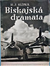kniha Biskajská dramata [deset reportáží z bojové činnosti 311. čs. bombardovací peruti z let 1943 a 1944], Orbis 1945