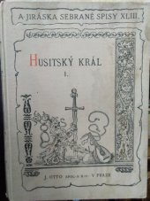 kniha Husitský král I výjevy z velkého dramatu., J. Otto 1925
