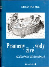 kniha Prameny živé vody (lékařský Kolumbus), Veduta - Bohumír Němec 1993