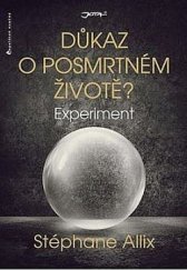 kniha Experiment Důkaz o posmrtném životě, Jota 2017