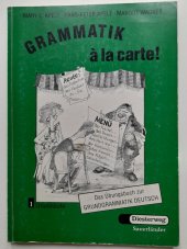 kniha Grammatik a' la  carte! 1 Grundstufe Das Uebungsbuch zur Grundgrammatik Deutsch, Verlag Moritz Diesterweg GmbH & Co 1992