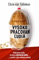 kniha Vysoko spracovaní ľudia Prečo jeme niečo, čo nie je skutočné jedlo, a prečo s tým nevieme prestať, Petit Press 2024
