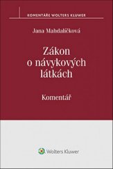 kniha Zákon o návykových látkách (č. 167/1998 Sb.). Komentář, Wolters Kluwer 2025