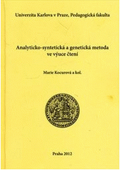 kniha Analyticko-syntetická a genetická metoda ve výuce čtení, Univerzita Karlova, Pedagogická fakulta 2012