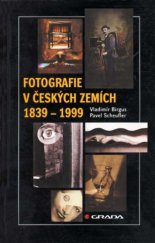 kniha Fotografie v českých zemích 1839-1999 chronologie, Grada 1999