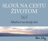 kniha Slová na cestu životom 365. Múdrosť na každý deň, Slovart 2025