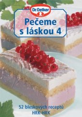 kniha Pečeme s láskou 4 52 bleskových receptů HRK-HRK, Dr. Oetker 2008