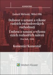 kniha Dohovor o uznaní a výkone cudzích rozhodcovských rozhodnutí Komentár, Wolters Kluwer 2016