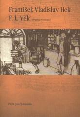 kniha František Vladislav Hek - F.L. Věk (stručný životopis), Kuturní zařízení města Dobrušky - vlastivědné muzeum 2009