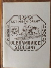 kniha 100 let místní dráhy Olbramovice-Sedlčany, Podblanický vědecko-technický klub železniční 1994