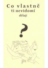 kniha Co vlastně ti nevidomí dělají? próza a poezie nevidomých autorů, Okamžik 2003