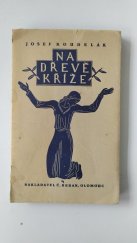 kniha Na dřevě kříže Román děvečky, Čeněk Beran 1932