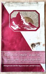 kniha Světelné teplé paprsky léčivým prostředkem (lampa Solluxoriginál Hanau) : příspěvek k léčbě hyperaemií (překrvením), Firma Křemencové lampy spol. s r. o. 1937