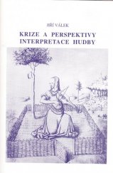 kniha Krize a perspektivy interpretace hudby problémy, úkoly, poslání hudebně interpretačního a pěveckého umění z hlediska náročných, perspektivních kritérií euroamerické civilizace konce 20. a začátku 21. století, Pěvecká konservatoř 1996