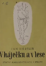 kniha V háječku a v lese Básně pro malé čtenáře a pro nečtenáře, Státní nakladatelství 1948