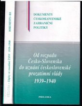 kniha Od rozpadu Česko-Slovenska do uznání československé prozatímní vlády 1939-1940 Zápisy ze zasedání Československého národního výboru 1939-1940, Ústav mezinárodních vztahů 1999