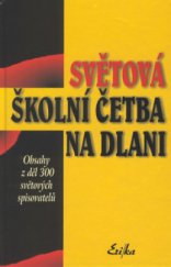 kniha Světová školní četba na dlani obsahy z děl 300 světových spisovatelů, Erika 2000