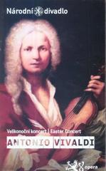 kniha Antonio Vivaldi velikonoční koncert : 2. dubna 2010 ve Stavovském divadle = Easter concert : 2 April 2010 at the Estates Theatre, Národní divadlo 2010