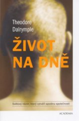 kniha Život na dně světový názor, který vytváří spodinu společnosti, Academia 2005