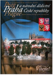 kniha Praha a národní dědictví České republiky = Prag und das nationale Erbe der Tschechischen Republik = Prague and the national heritage of the Czech Republic, ACR Alfa 2007