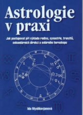 kniha Astrologie v praxi jak postupovat při výkladu radixu, synastrie, tranzitů, sekundárních direkcí a solárního horoskopu, Rubico 2002