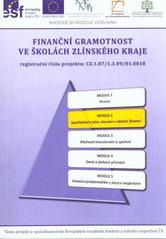 kniha Finanční gramotnost ve školách Zlínského kraje Modul 2, - Spotřebitel a jeho chování v oblasti financí - studijní materiály k projektu., Univerzita Tomáše Bati ve Zlíně 2010