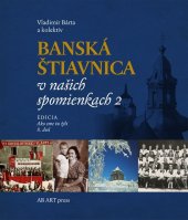 kniha Banská Štiavnica v našich spomienkach 2, AB Art press 2017