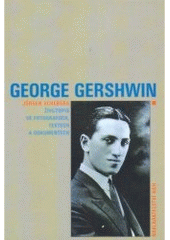 kniha George Gershwin životopis ve fotografiích, textech a dokumentech, H & H 2000