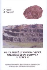 kniha Nejzajímavější mineralogická naleziště Čech, Moravy a Slezska III. = Die interessantesten mineralogische Fundstellen in Tschechien, Mähren und Schlesien III., Kuttna 2010
