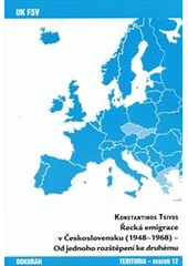 kniha Řecká emigrace v Československu (1948-1968) - od jednoho rozštěpení ke druhému, Univerzita Karlova, Fakulta sociálních věd 2012