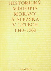 kniha Historický místopis Moravy a Slezska v letech 1848-1960. Sv. 1, - Územně správní vývoj státních a společenských institucí a organizací na Moravě a ve Slezsku v letech 1848-1960, Profil 1966